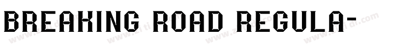 breaking road regula字体转换